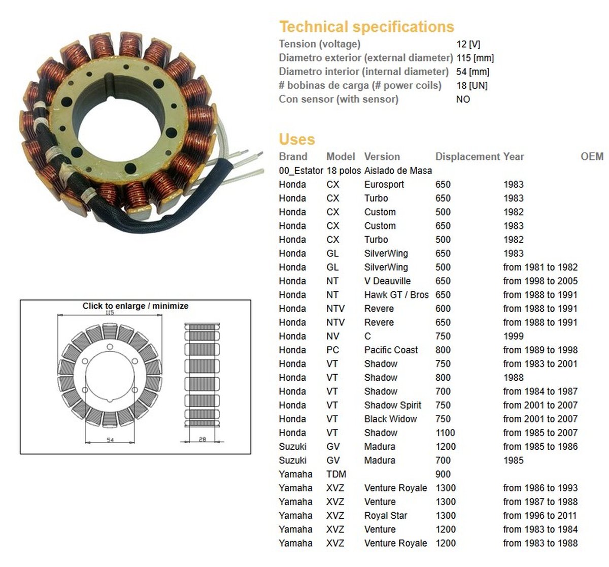 ALTERNATOR STATOR WINDING HONDA CX 500/650 '82-'83 GL 500/650 '81-'83 NT 650 DEAUVILLE '88-'05 NTV 650 REVERE '88-'91 VT 700/750/1100 '84-'07 SUZUKI 1200 MADURA '85-'86 YAMAHA XVZ 1200/1300 VENTURE '83-'11, DZE